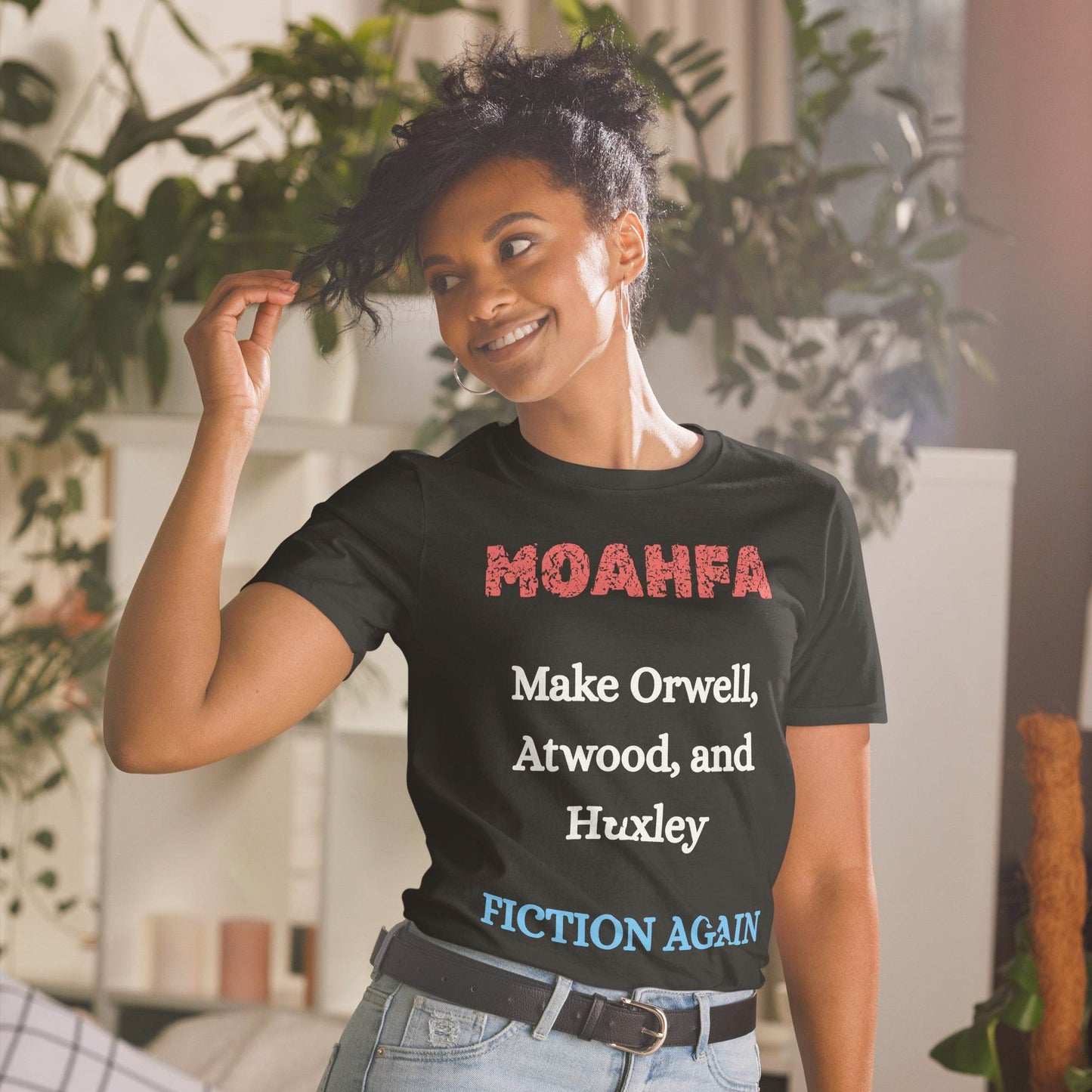MOAHFA - Make Orwell, Atwood, and Huxley Fiction Again Political T-Shirt in Black - Killer Products