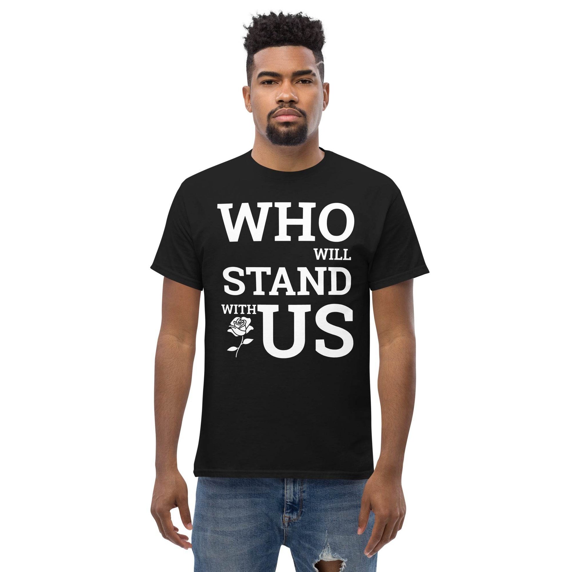 Who will Stand with US - PoliTee - white print - Killer Products