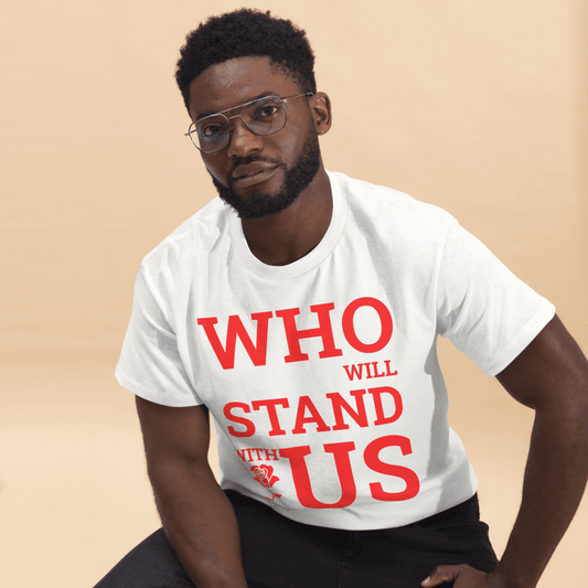 Who Will Stand With Us” Protest T-Shirt – Political Resistance Apparel - Killer Products